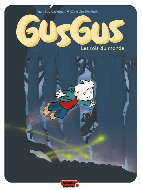 Gusgus - Tome 1 - Les Rois du monde
