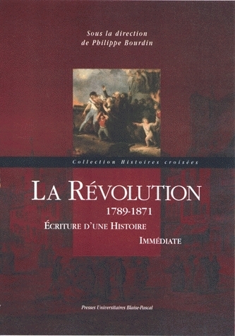 La Révolution, 1789-1871 - écriture d'une histoire immédiate
