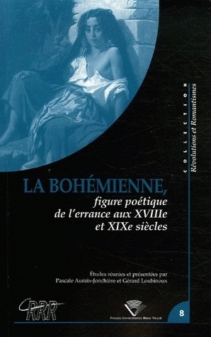 La bohémienne - figure poétique de l'errance aux XVIIIe et XIXe siècles