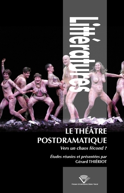 LE THEATRE POSTDRAMATIQUE. VERS UN CHAOS FECOND ?