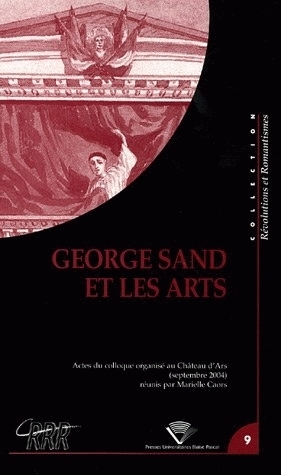 George Sand et les arts - actes du colloque international organisé du 5 au 9 septembre 2004