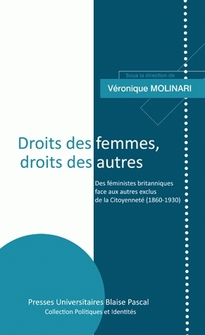 Droits des femmes, droits des autres - des féministes britanniques face aux autres exclus de la citoyenneté, 1860-1930