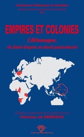 Empires et colonies - l'Allemagne, du Saint-Empire au deuil postcolonial