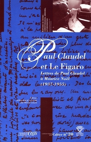 Paul Claudel et "Le Figaro" - lettres de Paul Claudel à Maurice Noël, 1937-1955