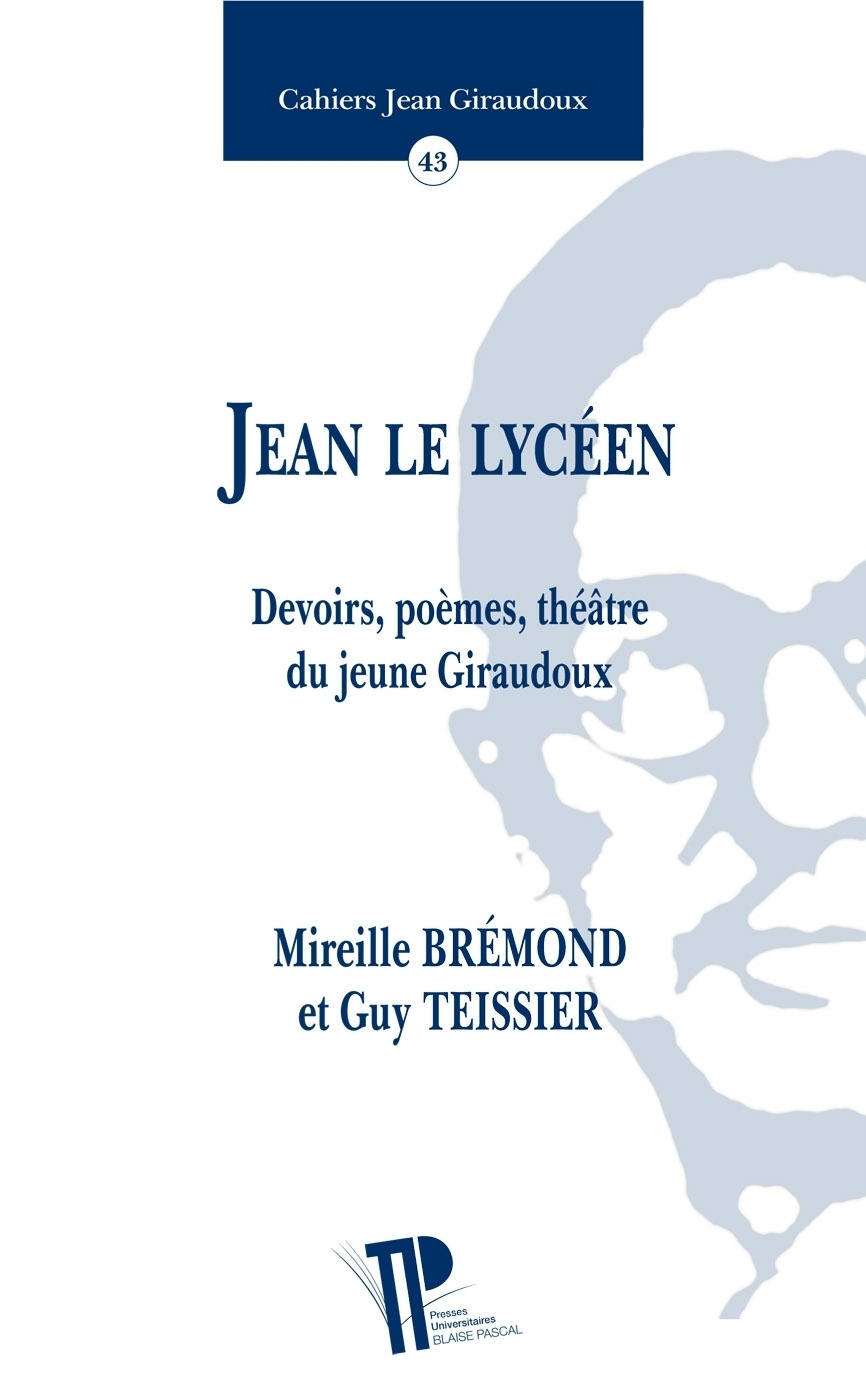 JEAN LE LYCEEN. DEVOIRS, POEMES, THEATRE DU JEUNE GIRAUDOUX