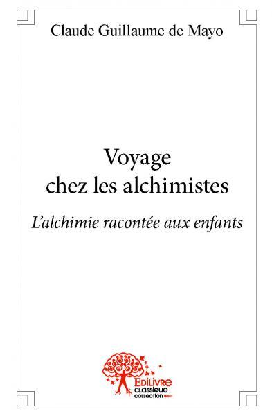 Voyage chez les alchimistes