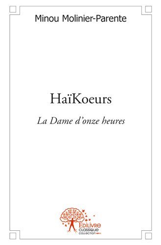 Haïkoeurs - la dame d'onze heures