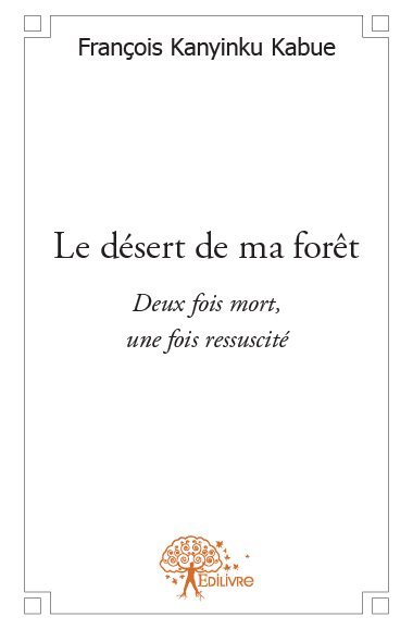 Le désert de ma forêt