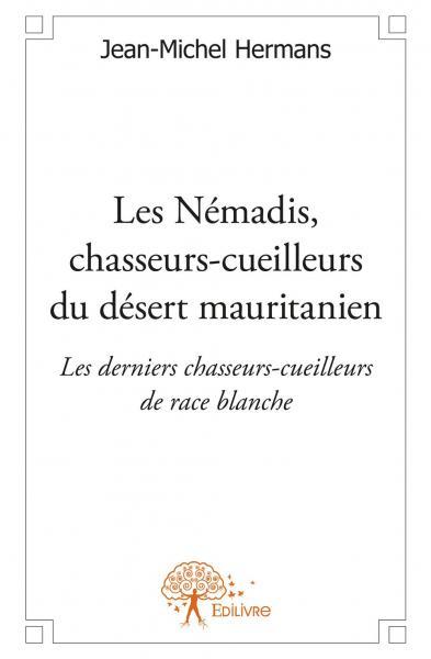 Les némadis, chasseurs cueilleurs du désert mauritanien
