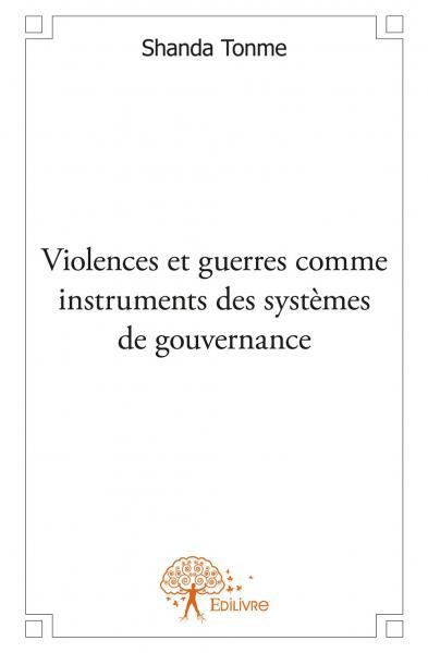 Violences et guerres comme instruments des systèmes de gouvernance