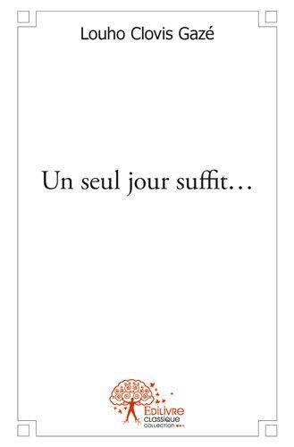 Un seul jour suffit