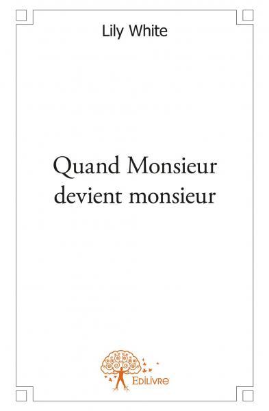 Quand Monsieur devient monsieur