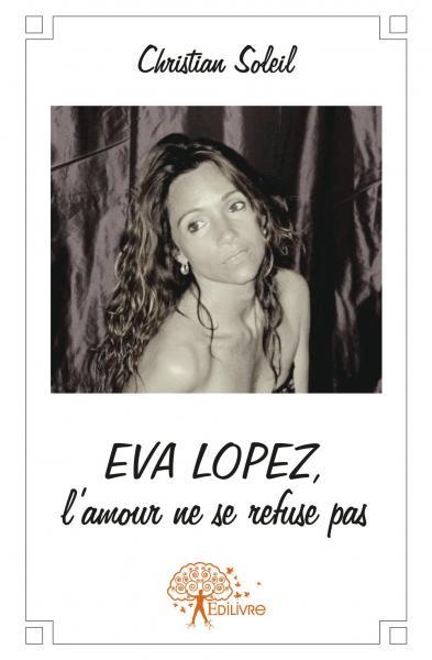 Eva lopez, l'amour ne se refuse pas
