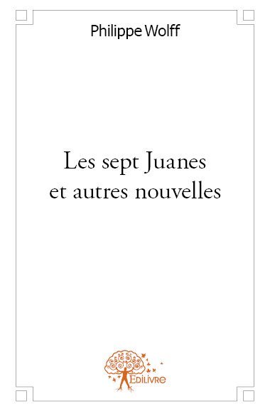 Les sept juanes et autres nouvelles