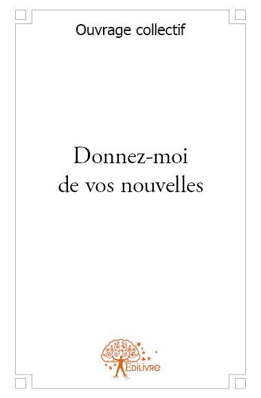 Donnez moi de vos nouvelles