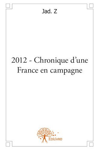 2012 - chronique d'une france en campagne