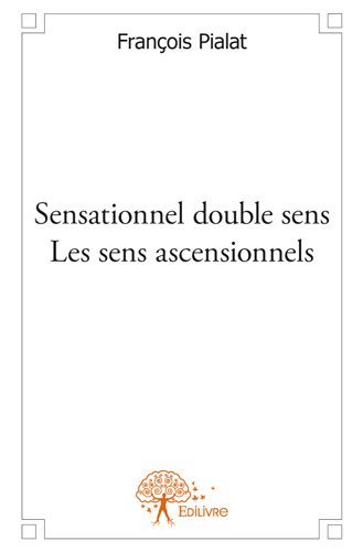 Sensationnel double sens   -  les sens ascensionnels