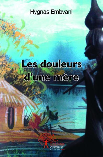 Les douleurs d'une mère