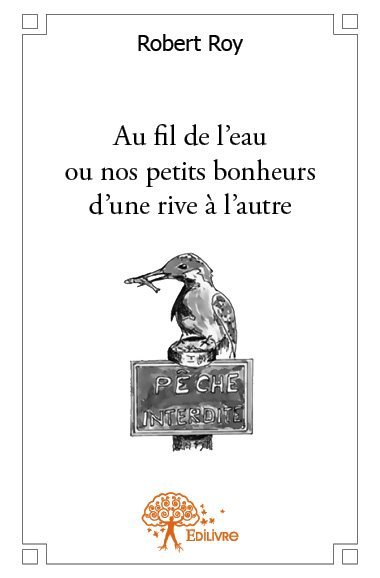 Au fil de l'eau ou nos petits bonheurs d'une rive à l'autre