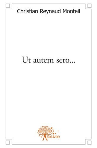 Ut autem sero...