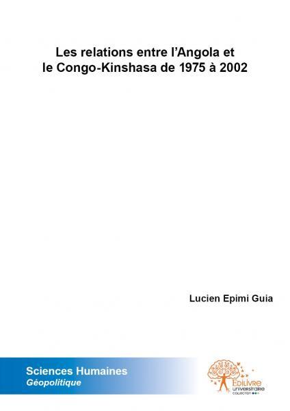 Les relations entre l'angola et le congo kinshasa de 1975 à 2002