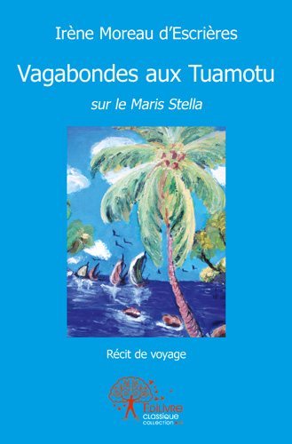Vagabondes aux tuamotu sur le maris stella