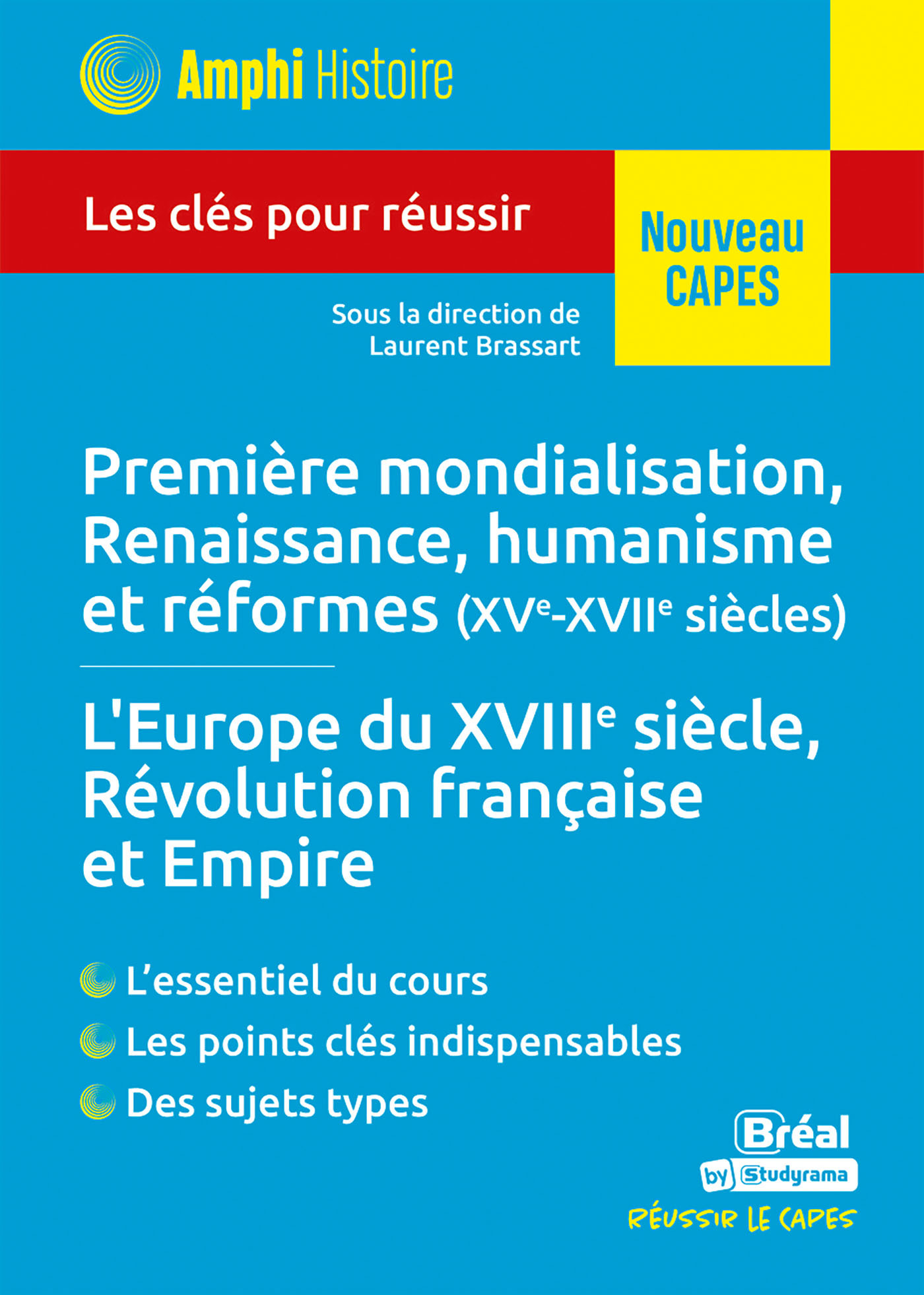 Histoire moderne – Première mondialisation, Renaissance, humanisme et réformes (XVe-XVIIe siècles) • L'Europe du XVIIIe siècle, Révolution française et Empire