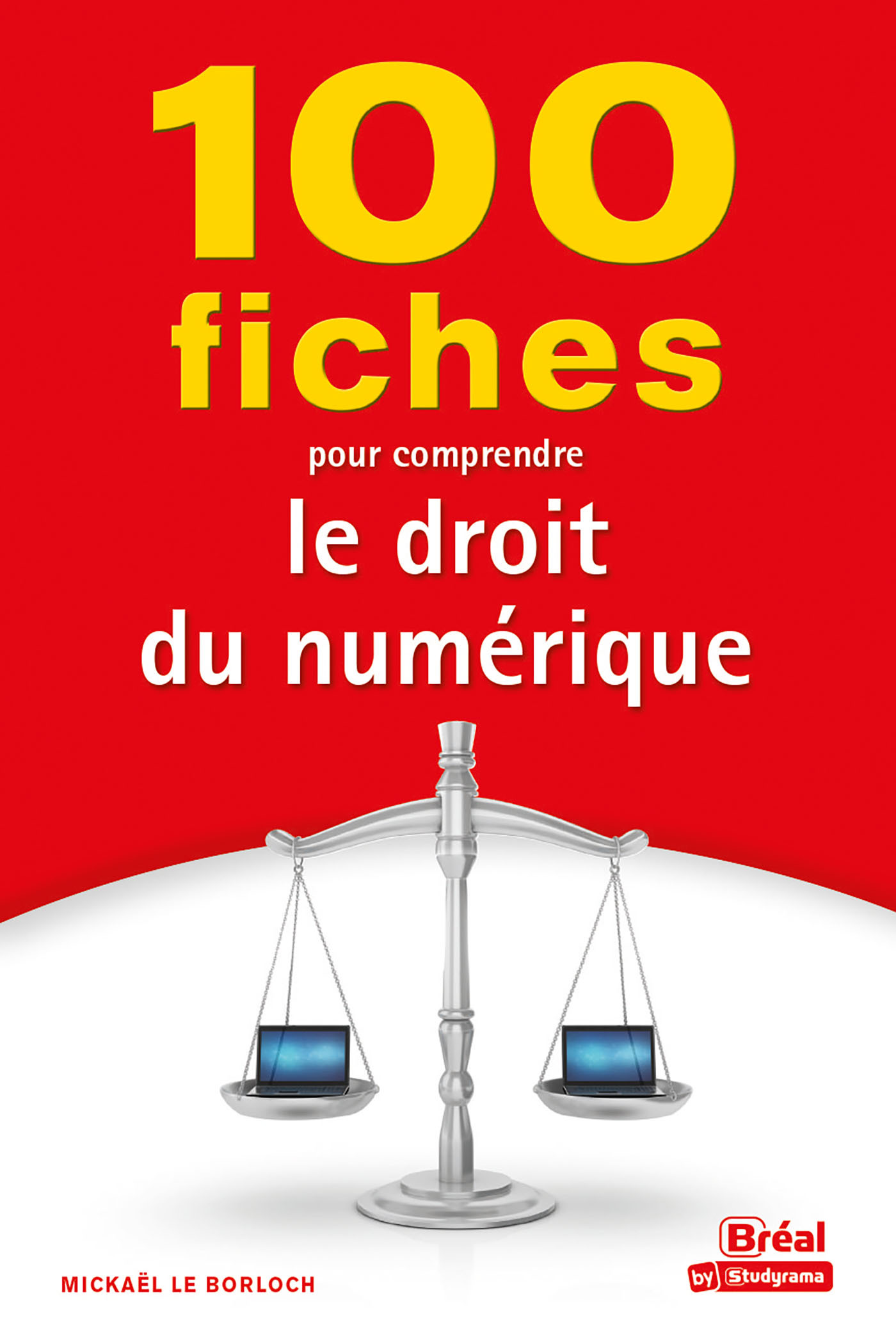 100 fiches pour comprendre le droit du numérique 