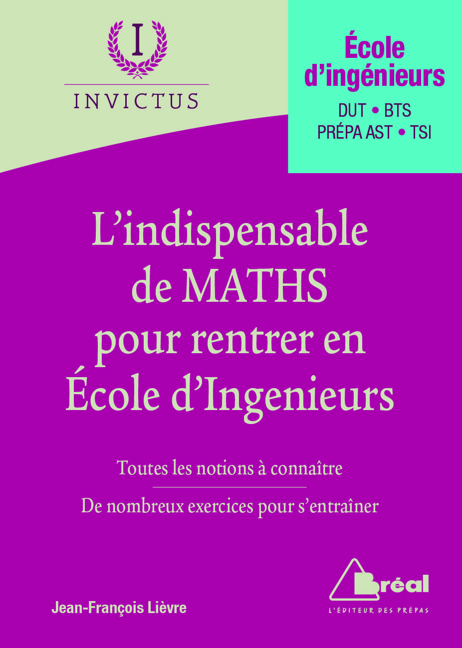 L'indispensable : Des maths pour entrer en écoles d'ingénieurs