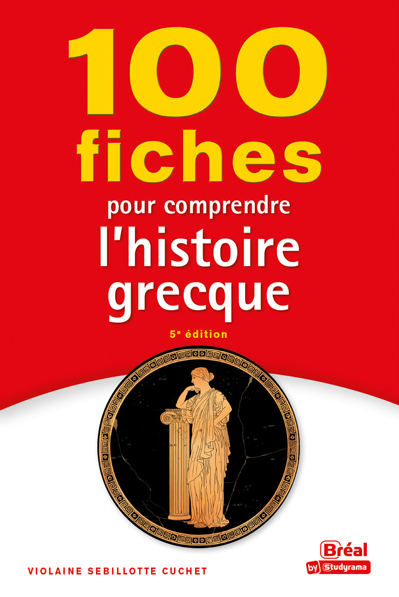 100 Fiches pour comprendre l'histoire grecque