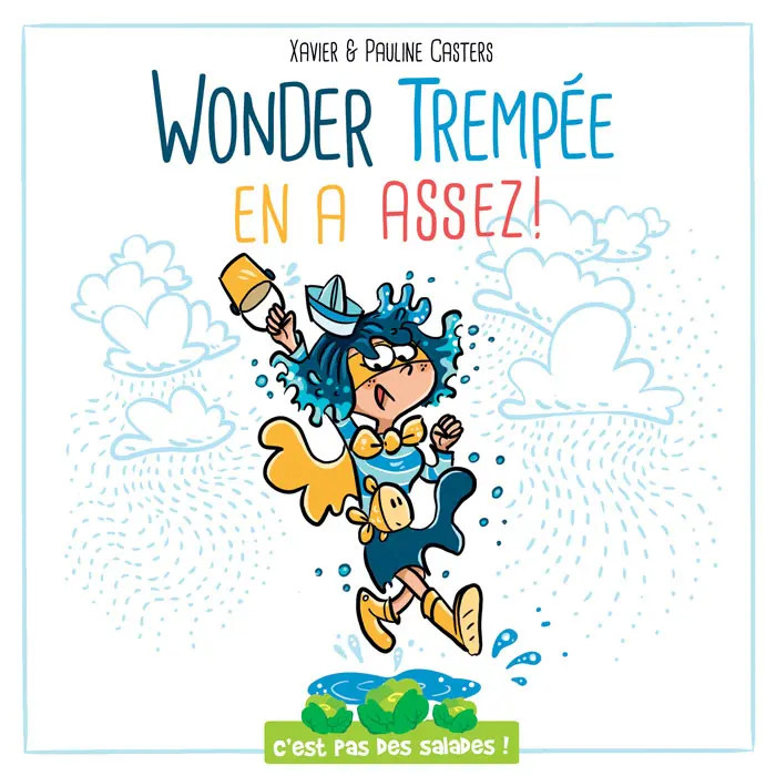 C'EST PAS DES SALADES : WONDER TREMPEE EN A ASSEZ !