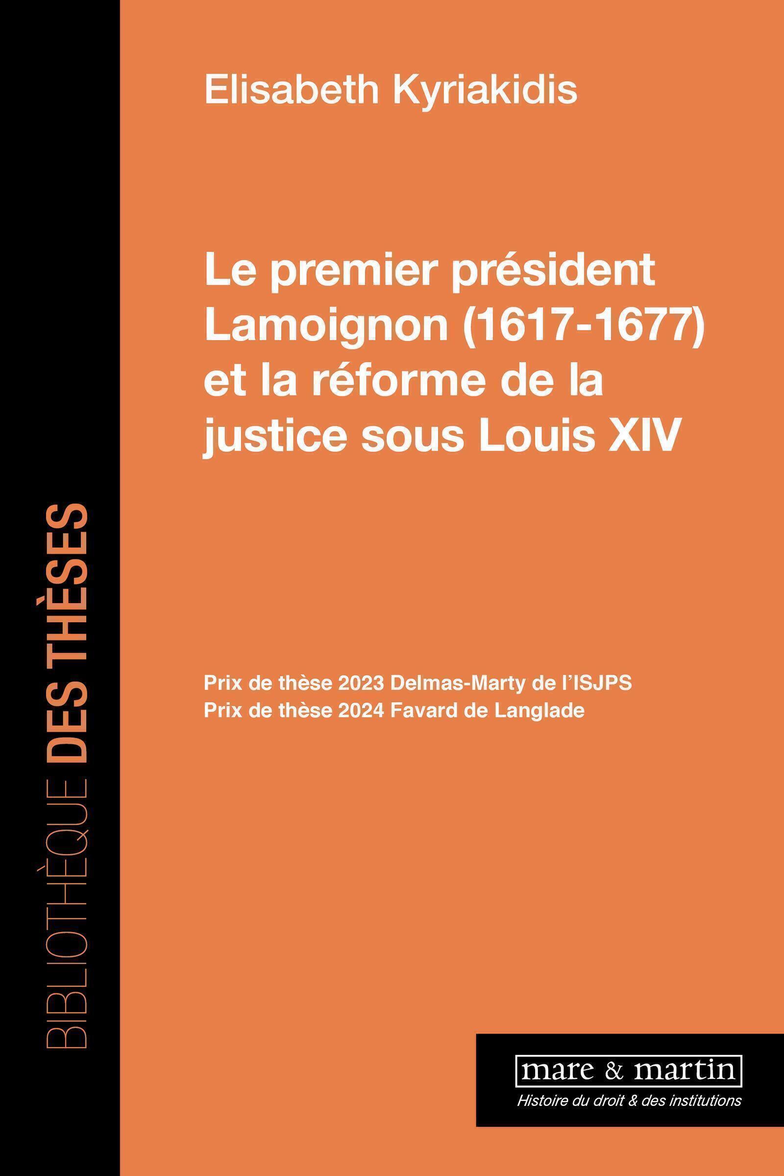 Le premier président Lamoignon (16171677) et la réforme de la justice sous Louis XIV