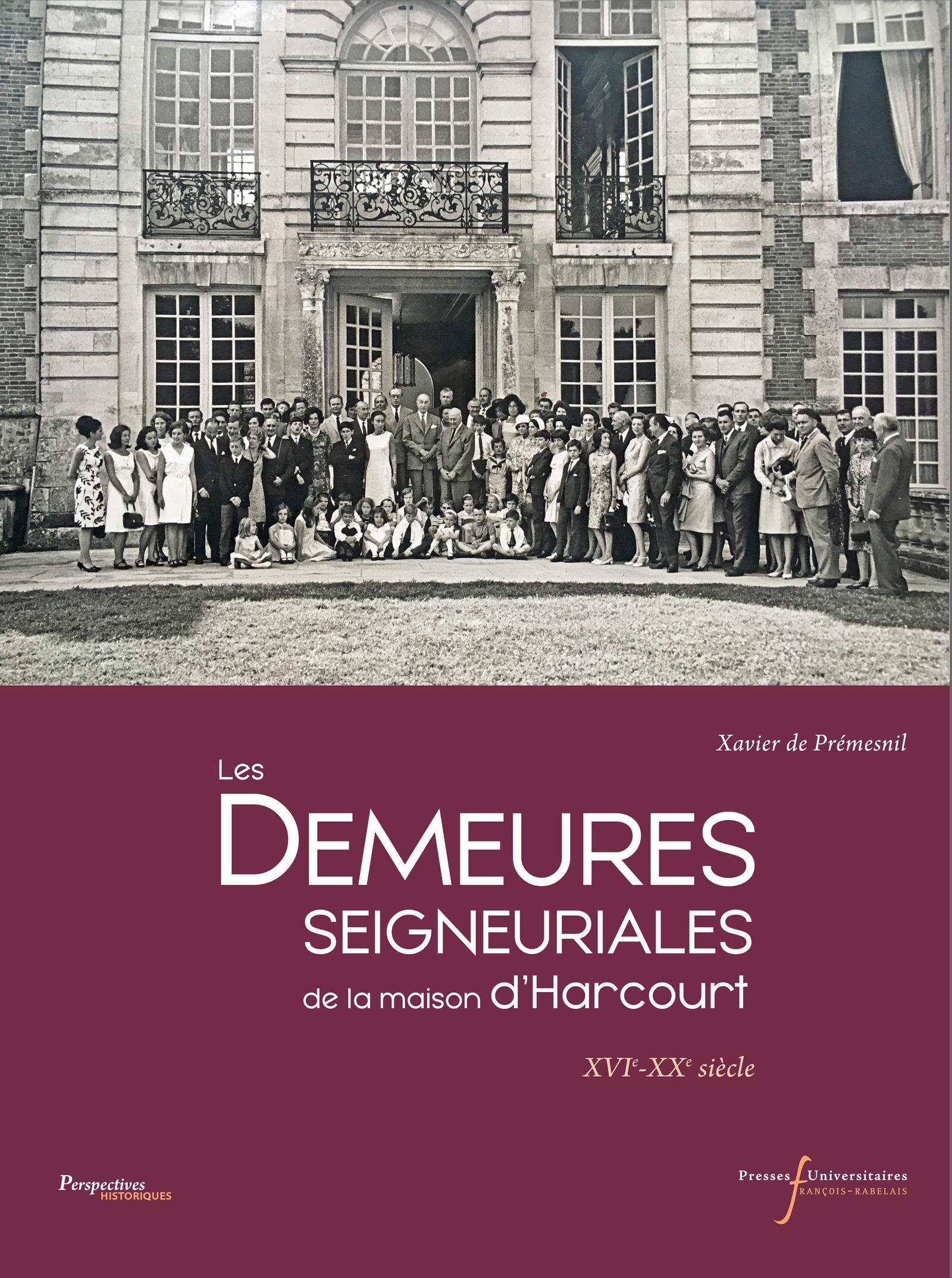 Les demeures seigneuriales de la maison d'Harcourt