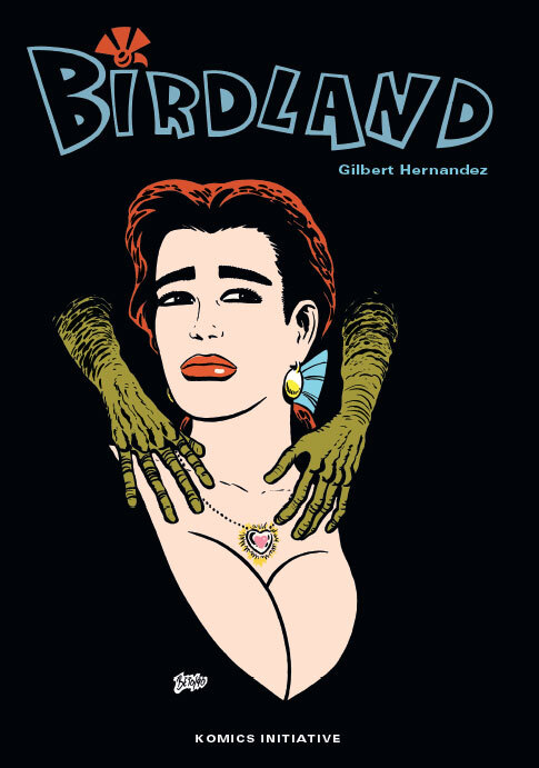LES CHRONIQUE DE LOVE AND ROCKETS : BIRDLAND - LE JARDIN DE LA CHAIR