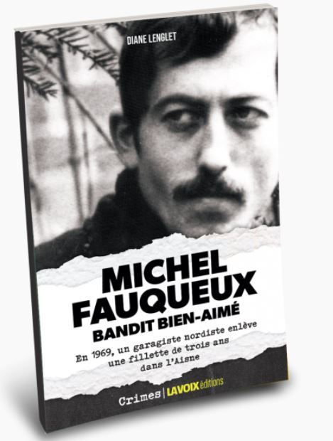 Michel Fauqueux, Bandit bien aimé