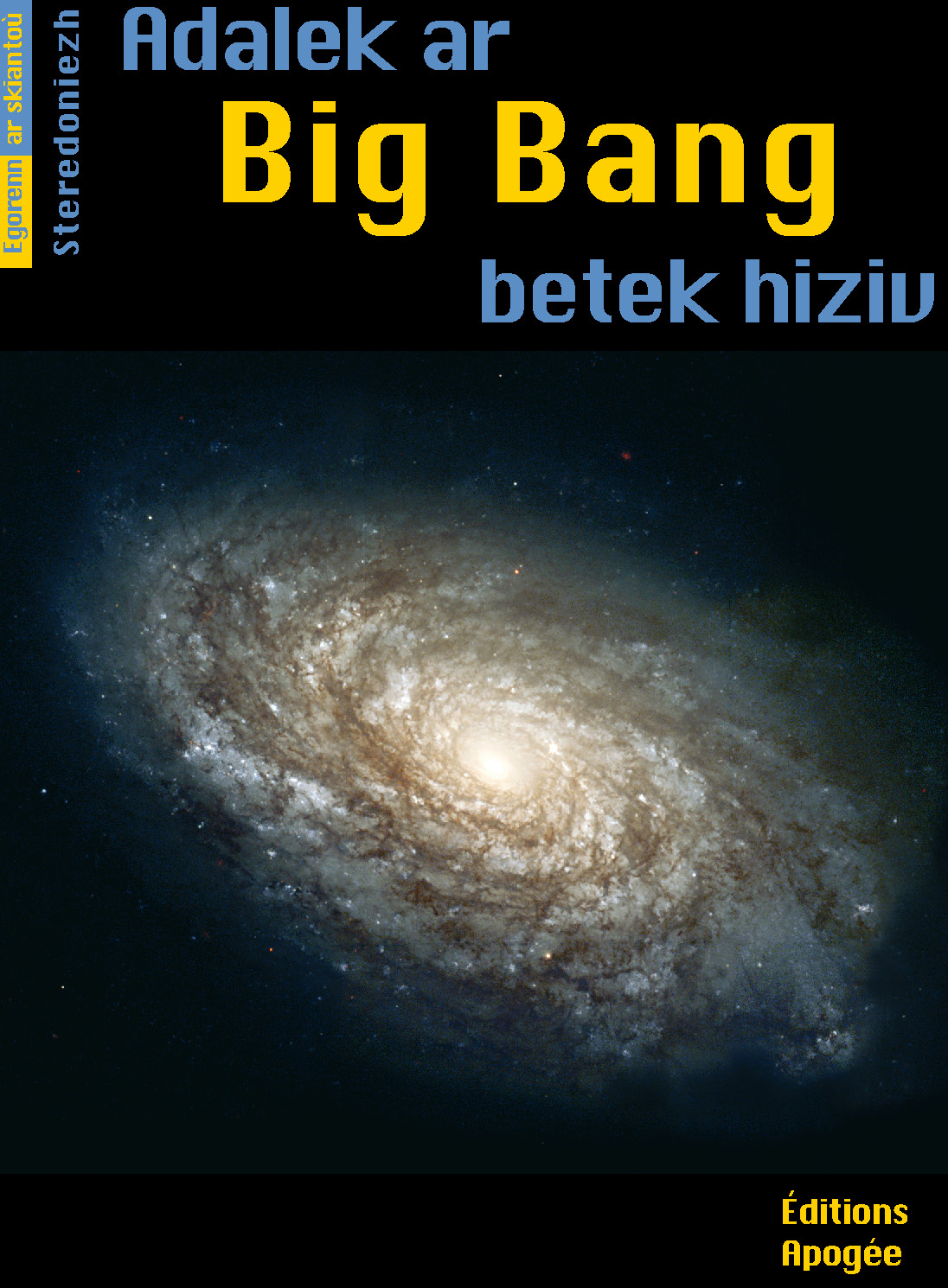 Adalek ar Big Bang betek an diez a hiziv. Du Big Bang à nos jours