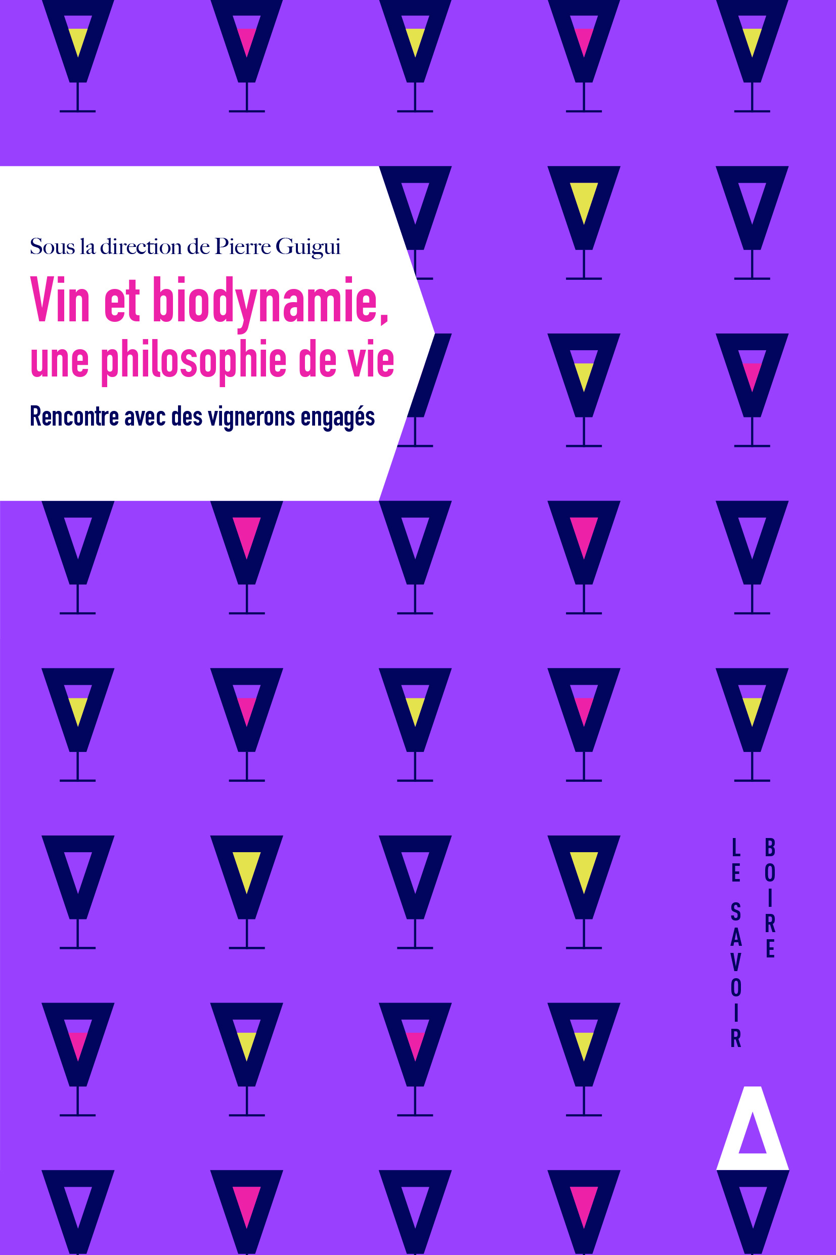VIN ET BIODYNAMIE, UNE PHILOSOPHIE DE VIE
