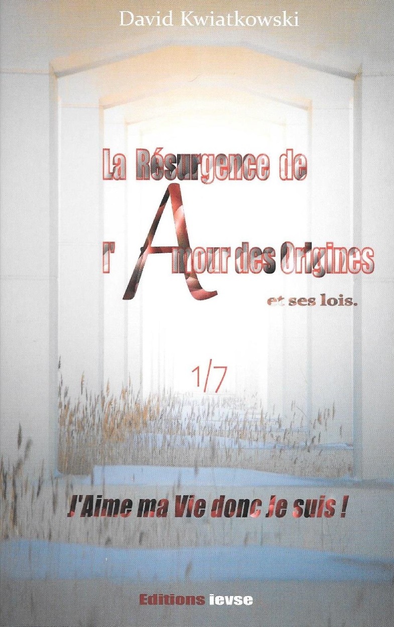 La Résurgence de l'Amour des Origines et ses lois.