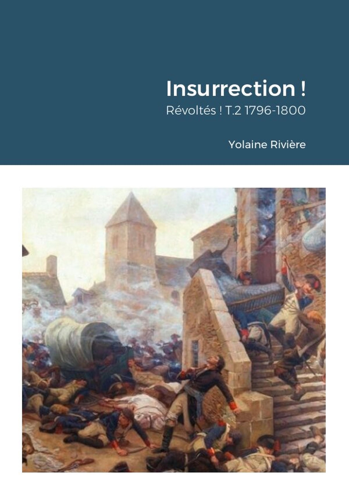 Insurrection ! Révoltés ! T.2 1796-1800