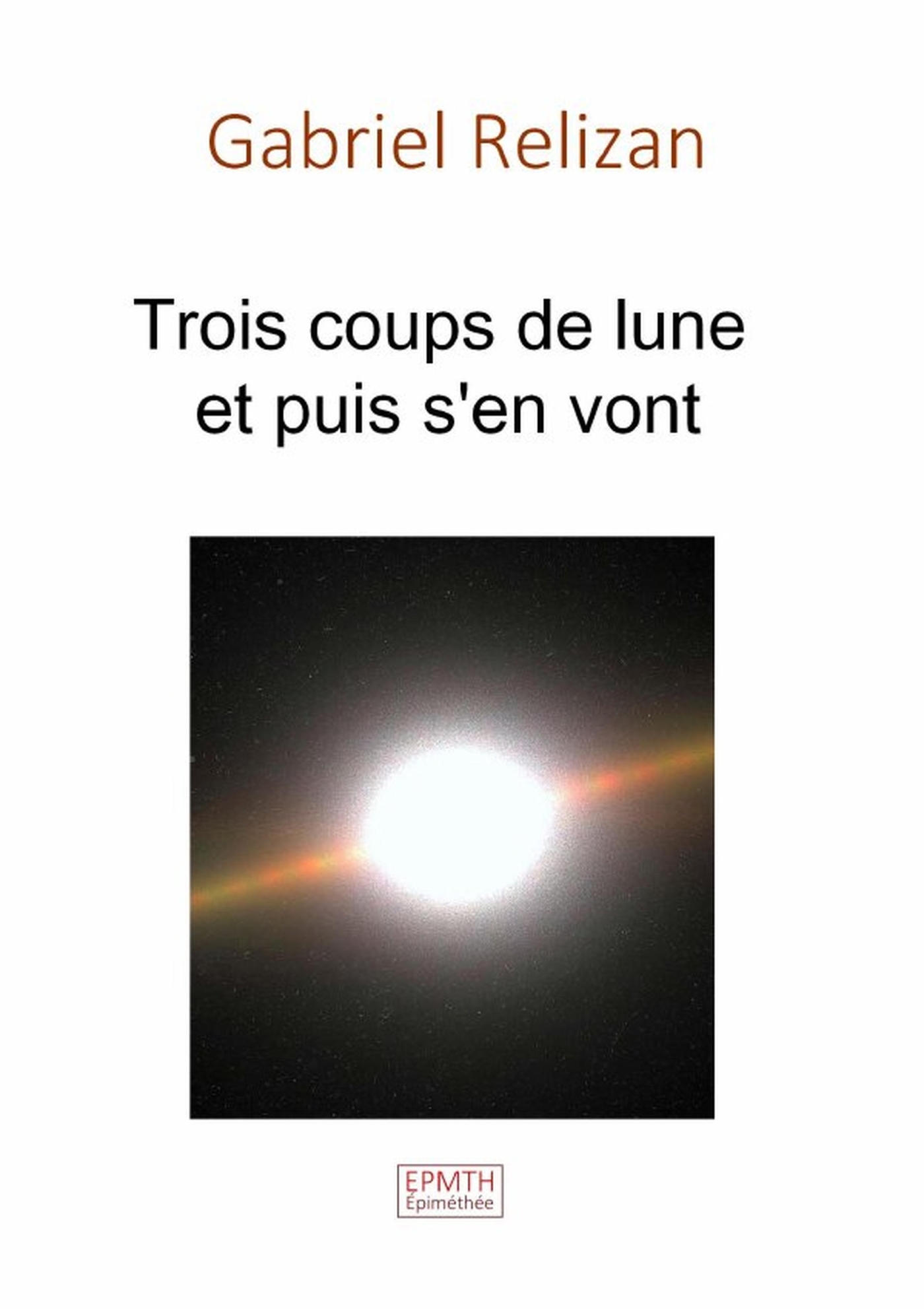 Trois coups de lune et puis s'en vont