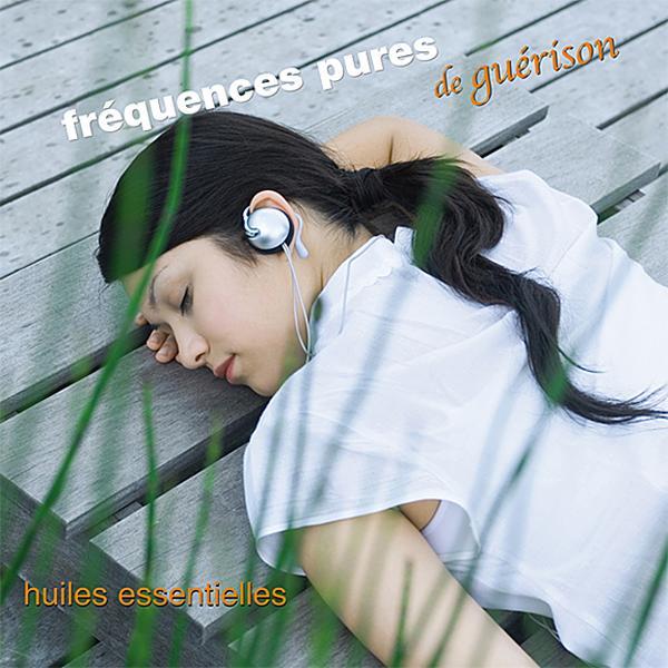 Fréquences pures de guérison 2 : Huiles essentielles