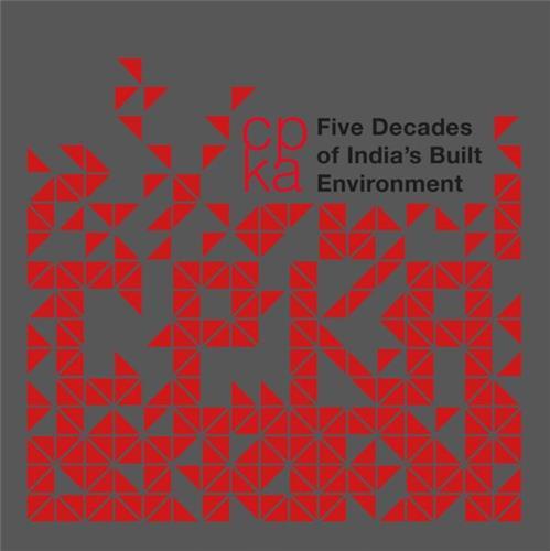 CPKA : Five Decades of India's Built Environment /anglais