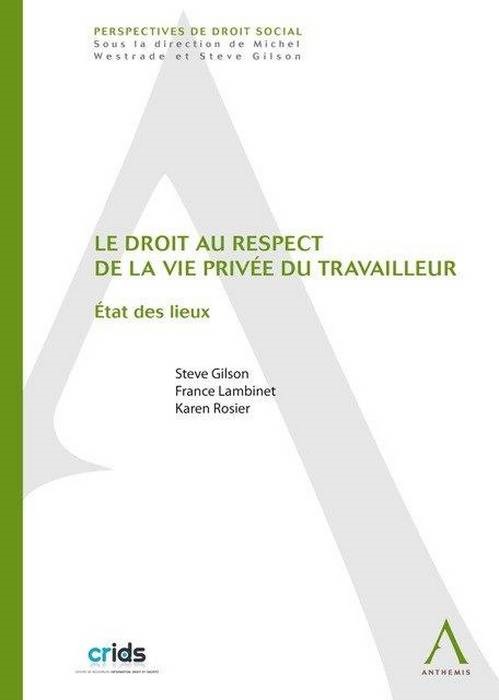 le droit au respect de la vie privée du travailleur
