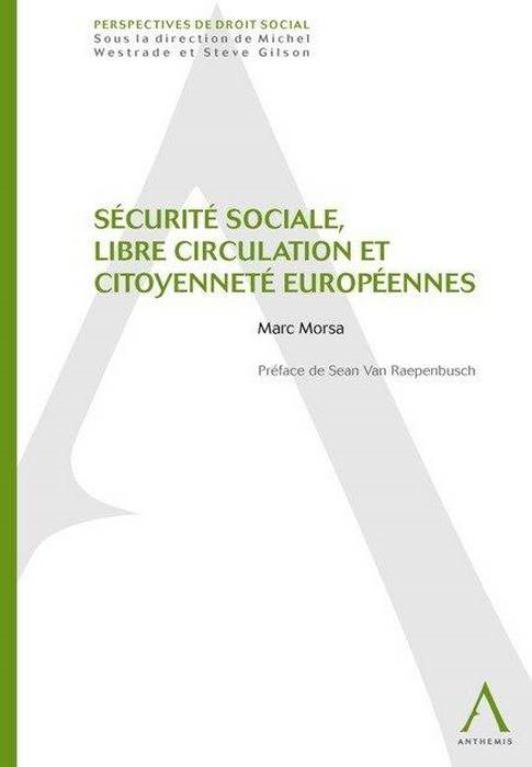 SÉCURITÉ SOCIALE, LIBRE CIRCULATION ET CITOYENNETÉ EUROPÉENNES