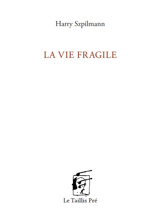 La vie fragile