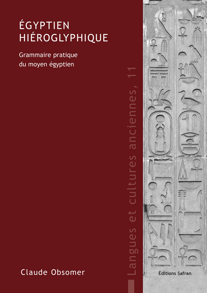 EGYPTIEN HIEROGLYPHIQUE. GRAMMAIRE PRATIQUE DU MOYEN EGYPTIEN