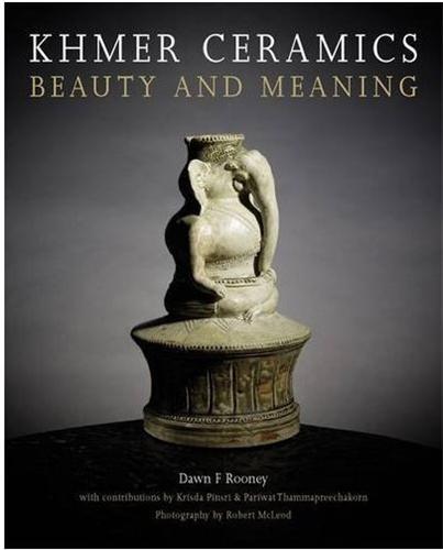Khmer Ceramics Beauty and Meaning /anglais