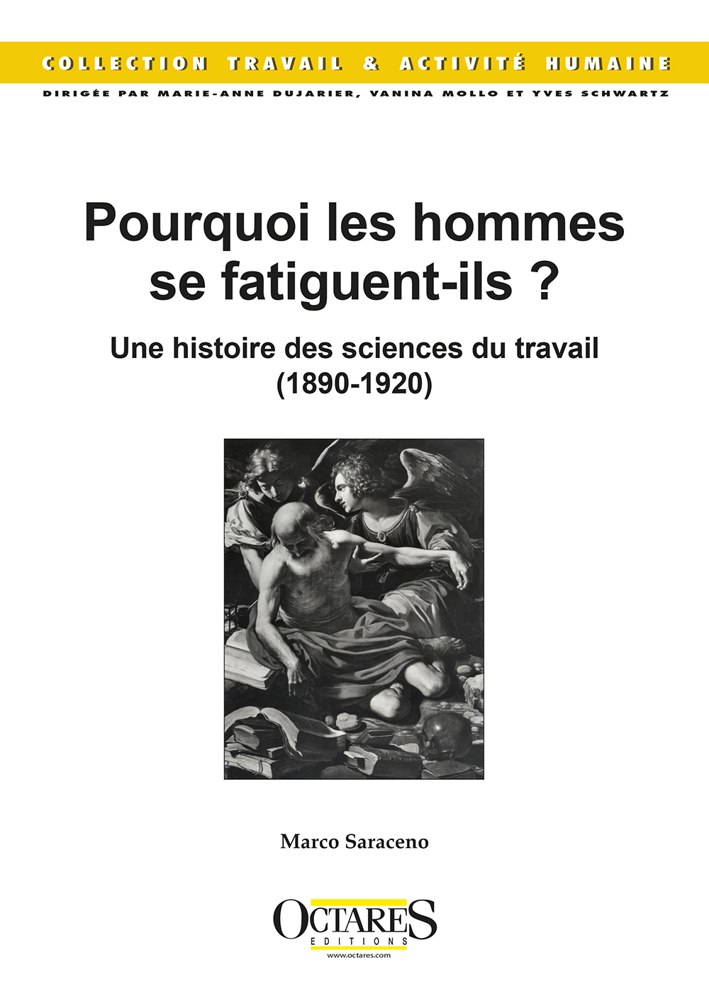 Pourquoi les hommes se fatiguent-ils ? Une histoire des sciences du travail (1890-1920)