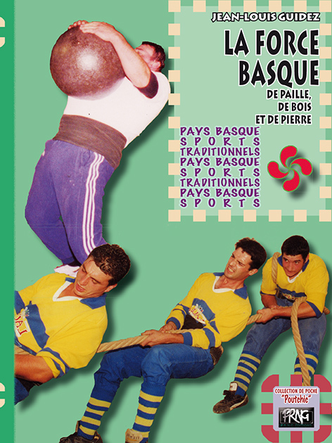 La force basque, de paille, de bois et de pierre