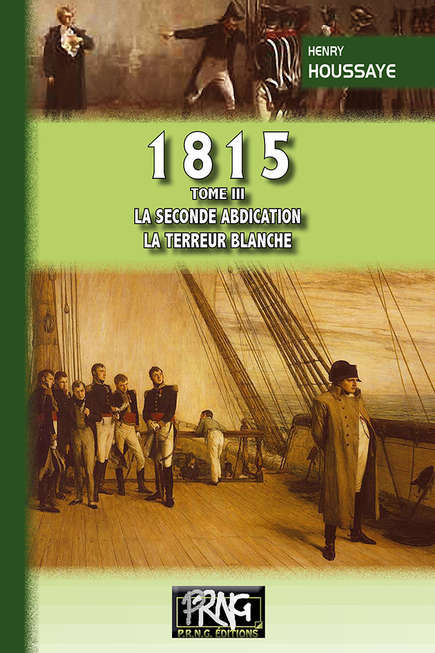 1815 (tome III : La seconde Abdication ; la Terreur blanche)